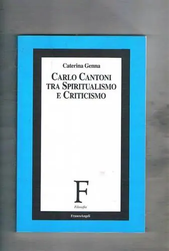 Carlo Cantoni. Tra spiritualismo e criticismo Vendita Finale