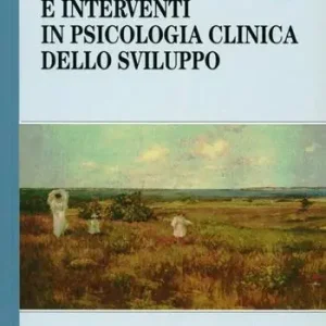 Strategie e interventi in psicologia clinica dello sviluppo Miglior Prezzo