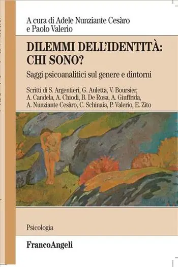 Dilemmi dell‘identità chi sono? Saggi psicoanalitici sul genere e dintorni Prezzo Basso