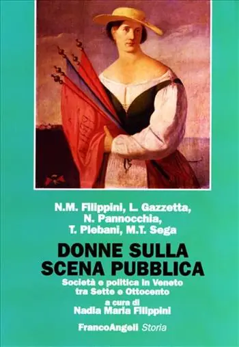 Donne sulla scena pubblica. Società e politica in Veneto tra Sette e Ottocento Prezzo Ridotto