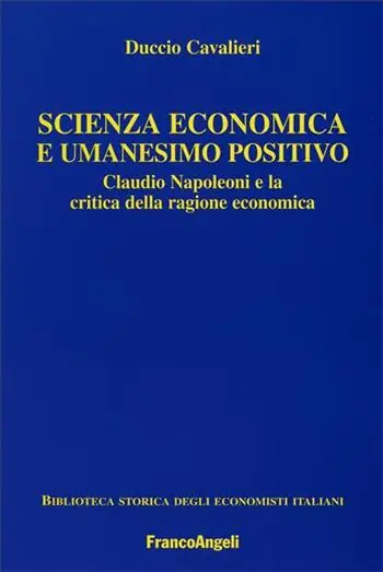 Scienza economica e umanesimo positivo. Claudio Napoleoni e la critica della ragione economica Quantità Limitata