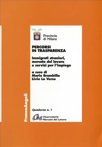 Percorsi in trasparenza. Immigrati stranieri, mercato del lavoro e servizi per l‘impiego Ultime Pezzi
