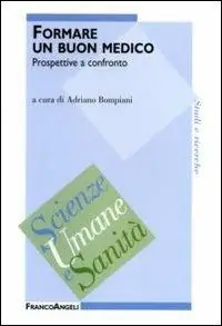 Formare un buon medico. Prospettive a confronto Acquista Ora