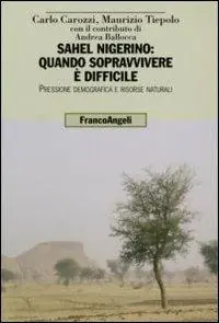 Sahel nigerino quando sopravvivere è difficile. Pressione demografica e risorse naturali Ultima Occasione