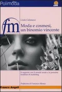 Ultima Occasione Moda e cosmesi, un binomio vincente. Il rapporto con il mondo moda e le prossime tendenze di marketing