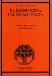 Prezzo Basso La messinscena del Rinascimento. Vol. 2 Il segreto del diavolo e «la Mandragola»