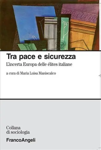 Affare Tra pace e sicurezza. L‘incerta Europa dell‘élites italiane