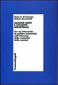 Nazioni Unite e sviluppo industriale. Per un intervento di politica industriale nell‘interesse della comunità delle nazioni Non Perdere