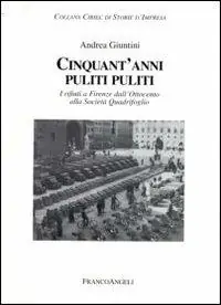 Cinquant‘anni puliti puliti. I rifiuti a Firenze dall‘Ottocento alla Società Quadrifoglio Offerta Lampo