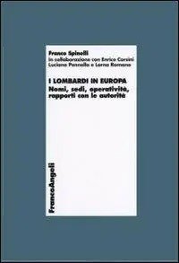 I lombardi in Europa. Nomi, sedi, operatività, rapporti con le autorità Offerta Del Giorno