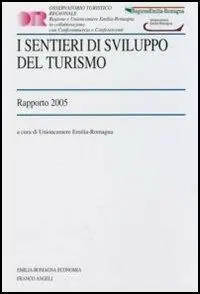 I sentieri di sviluppo del turismo. Rapporto 2005 Offerta