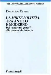 Super Prezzo La miktè politéia tra antico e moderno. Dal «quartum genus» alla monarchia limitata