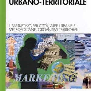 Prezzo Di Fabbrica Il marketing urbano-territorale. Il marketing per città, aree urbane e metropolitane, organismi territorali