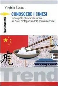 Offerta Del Giorno Conoscere i cinesi. Tutto quello che c‘è da sapere sui nuovi protagonisti della scena mondiale