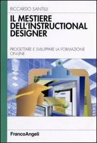 A Buon Prezzo Il mestiere dell‘instructional designer. Progettare e sviluppare la formazione on-line