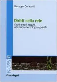 Diritti nella rete. Valori umani, regole, interazione tecnologica globale Ultime Pezzi