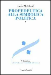 Propedeutica alla simbolica politica. Vol. 1 Vendita Finale