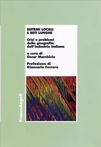 Bestseller Sistemi locali e reti lunghe. Crisi e problemi della geografia dell‘industria italiana