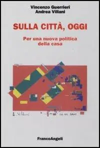 Sulla città, oggi. Per una nuova politica della casa Di Tendenza