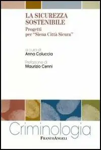 La sicurezza sostenibile. Progetti per «Siena Città Sicura» Prezzo Conveniente