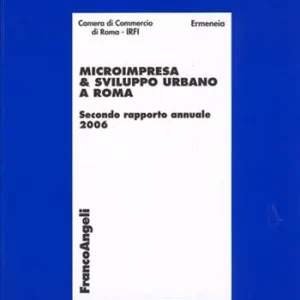 Saldi Microimpresa e sviluppo urbano a Roma. Secondo Rapporto Annuale 2006