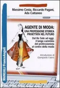 Vendita Finale Agente di moda una professione storica proiettata nel futuro. Dal Re Sole ad oggi il lungo cammino del professionista al centro della moda