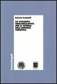 Lo sviluppo organizzativo per il futuro dell‘impresa turistica Solo Oggi