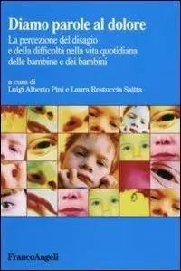 Di Tendenza Diamo parole al dolore. La percezione del disagio e della difficoltà nella vita quotidiana delle bambine e dei bambini