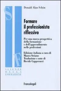 Formare il professionista riflessivo. Per una nuova prospettiva della formazione e dell‘apprendimento nelle professioni Prezzo Conveniente