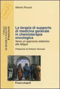 Ultima Occasione La terapia di supporto di medicina generale in chemioterapia oncologica. Verso un approccio sistemico alla fatigue