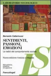Sentimenti, passioni, emozioni. Le radici del comportamento sociale Compra Oggi Stesso
