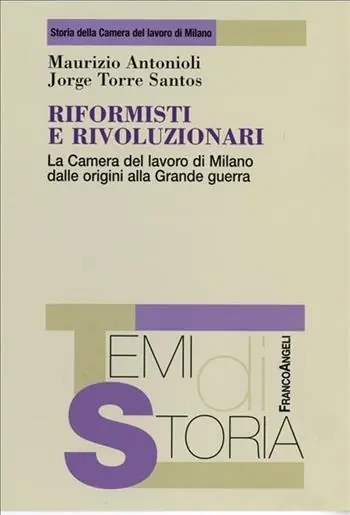 Economico Riformisti e rivoluzionari. La Camera del lavoro di Milano dalle origini alla grande guerra
