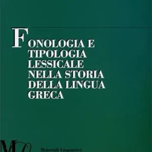 Scelto Dai Clienti Fonologia e tipologia lessicale nella storia della lingua greca. Atti del VI incontro internazionale di linguistica greca