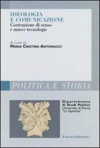 Must-Have Ideologia e comunicazione. Costruzione di senso e nuove tecnologie