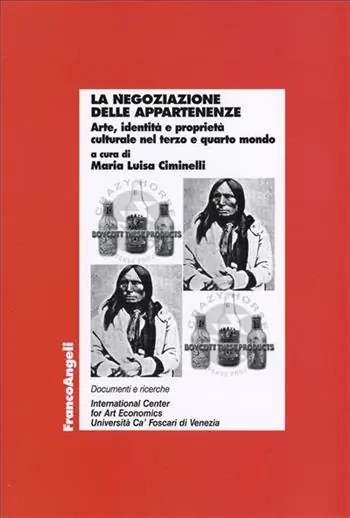 La negoziazione delle appartenenze. Arte, identità e proprietà culturale nel terzo e quarto mondo Occasione