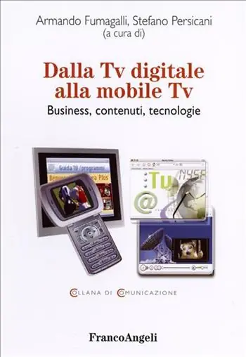 Dalla Tv digitale alla mobile Tv. Business, contenuti, tecnologie Non Perdere