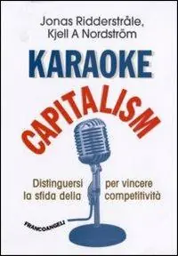 Più Venduto Karaoke capitalism. Distinguersi per vincere la sfida della competitività