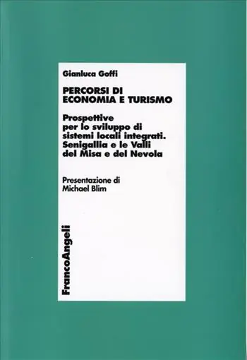 Prezzo Conveniente Percorsi di economia e turismo. Prospettive per lo sviluppo di sistemi locali integrati. Senigallia e le Valli del Misa e del Nevola