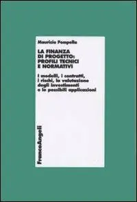 La finanza di progetto profili tecnici e normativi. I modelli, i contratti, i rischi, la valutazione degli investimenti e le possibili applicazioni Più Venduto
