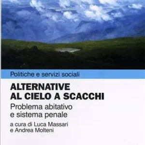 Alternative al cielo a scacchi. Problema abitativo e sistema penale Spedizione Espresso