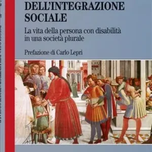 Offerta Psicologia dell‘integrazione sociale. La vita della persona con disabilità in una società plurale