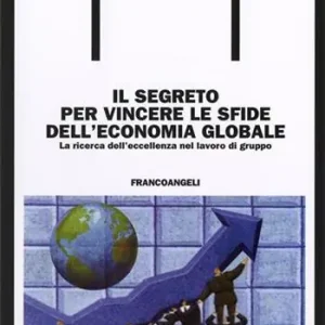 A Buon Prezzo Il segreto per vincere le sfide dell‘economia globale. La ricerca dell‘eccellenza nel lavoro di gruppo