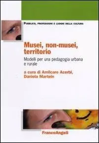 Vendita Finale Musei, non-musei, territorio. Modelli per una pedagogia urbana e rurale