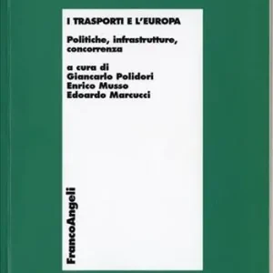 I trasporti e l‘Europa. Politiche, infrastrutture, concorrenza Professionale
