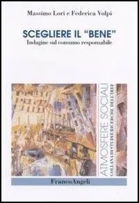 Nuovo Arrivo Scegliere il «bene». Indagine sul consumo responsabile