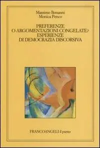 Super Prezzo Preferenze o argomentazioni congelate. Esperienze di democrazia discorsiva