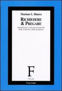 Must-Have Richiedere e pregare. Introduzione a una teoria generale della richiesta e della preghiera