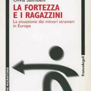 Economico La fortezza e i ragazzini. La situazione dei minori stranieri in Europa