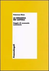 Ultima Occasione La dinamica dei capitali. Saggio di economia monetaria