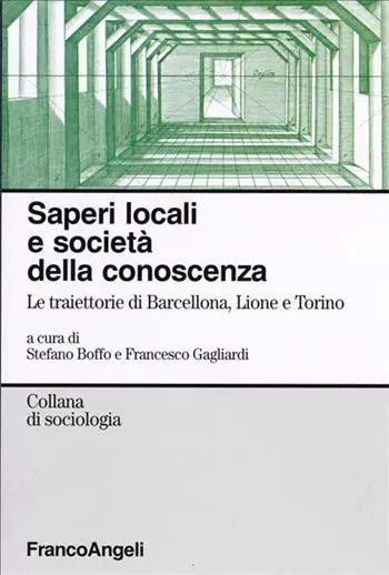 Saperi locali e società della conoscenza. Le traiettorie di Barcellona, Lione e Torino Quantità Limitata